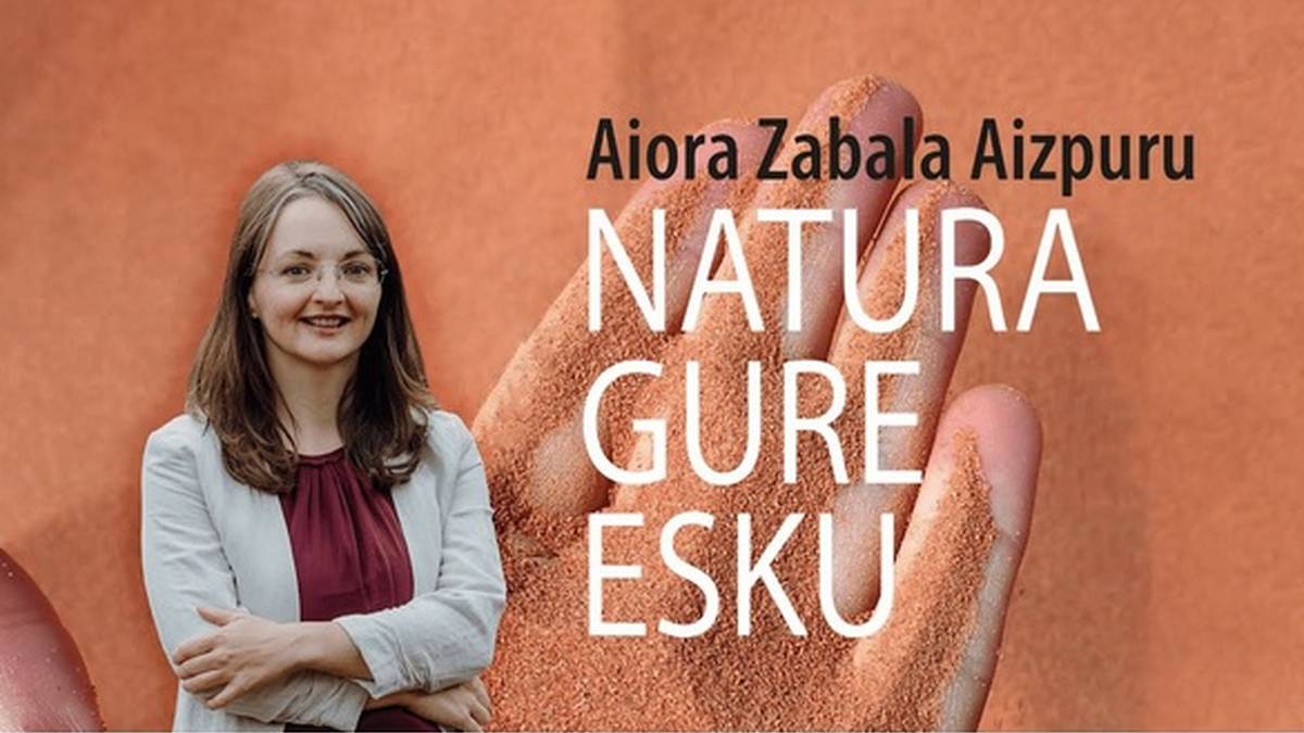 ELKARRIZKETA: Aiora Zabala Aizpuru ( “Natura gure esku” )