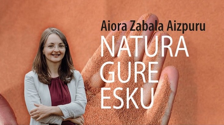 ELKARRIZKETA: Aiora Zabala Aizpuru ( “Natura gure esku” )