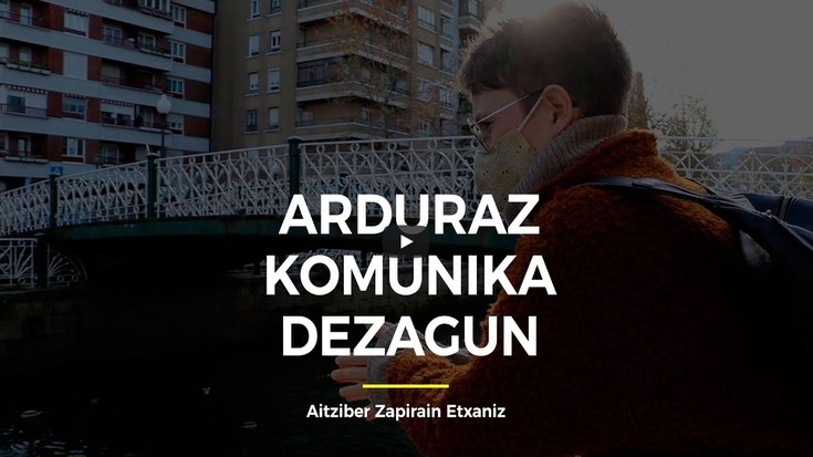 Arduraz komunika dezagun 