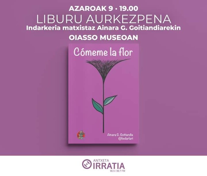 Liburu Aurkezpena (Euskaraz): "Comeme la flor", indarkeria matxistaz